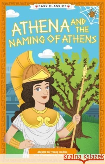 Greek Classics: Athena and the Naming of Athens (Easy Classics) Stella Tarakson 9781802631975 Sweet Cherry Publishing - książka