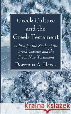 Greek Culture and the Greek Testament Doremus A Hayes 9781666733532 Wipf & Stock Publishers - książka
