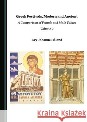 Greek Festivals, Modern and Ancient Evy Johanne Haland 9781443831512 Cambridge Scholars Publishing - książka