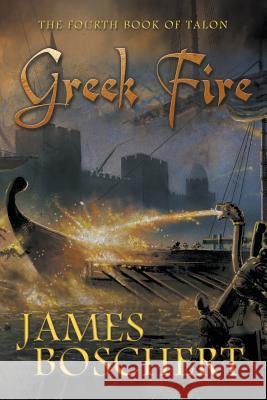 Greek Fire James Boschert 9781942756026 Penmore Press LLC - książka