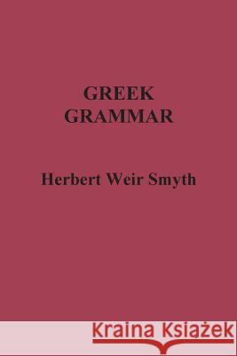 Greek Grammar Herbert Weir Smyth 9781781394212 Benediction Classics - książka