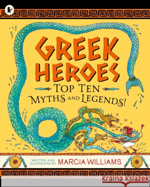 Greek Heroes: Top Ten Myths and Legends! Marcia Williams 9781529513950 Walker Books Ltd - książka