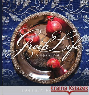 Greek Life: Family. Culture. Food Eugenia Pantahos 9780992515324 Greek Lifestyle - książka