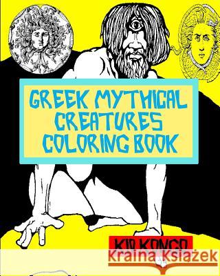 Greek Mythical Creatures Coloring Book Kid Kongo 9781533100672 Createspace Independent Publishing Platform - książka