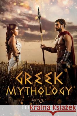 Greek Mythology Felix Pierce 9781922482013 Blue Chip Publishing - książka