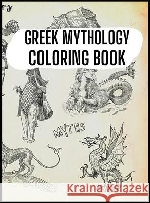 Greek Mythology Coloring Book: Gods, Heroes and Legendary Creatures of Ancient Greece Lauren Chloe 9781803970868 Cathrine Mell Publishing - książka