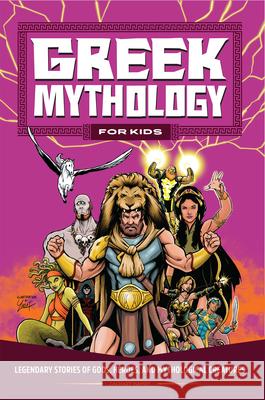 Greek Mythology for Kids: Legendary Stories of Gods, Heroes, and Mythological Creatures Zachary Hamby 9781685396824 Rockridge Press - książka