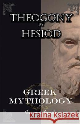 Greek Mythology: myths of ancient greece vol.1 The Theogony by Hesiod Hesiod Fro Giovanni D 9781312678491 Lulu.com - książka