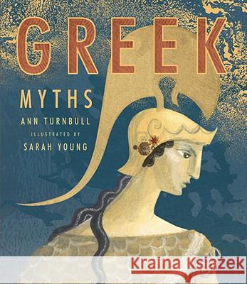 Greek Myths Ann Turnbull Sarah Young 9780763651114 Candlewick Press (MA) - książka