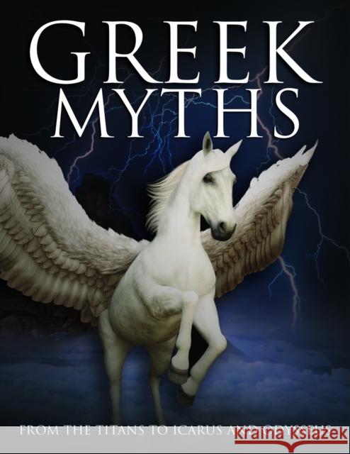 Greek Myths: From the Titans to Icarus and Odysseus Martin J Dougherty 9781782747505 Amber Books Ltd - książka