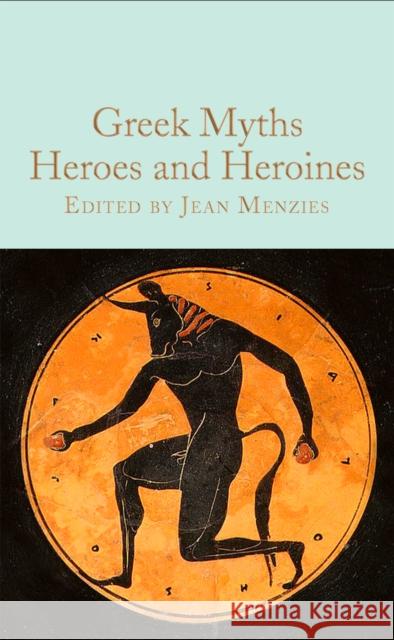 Greek Myths: Heroes and Heroines  9781529093360 Pan Macmillan - książka