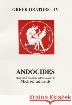 Greek Orators IV: Andocides M. Edwards 9780856685286 Liverpool University Press - książka