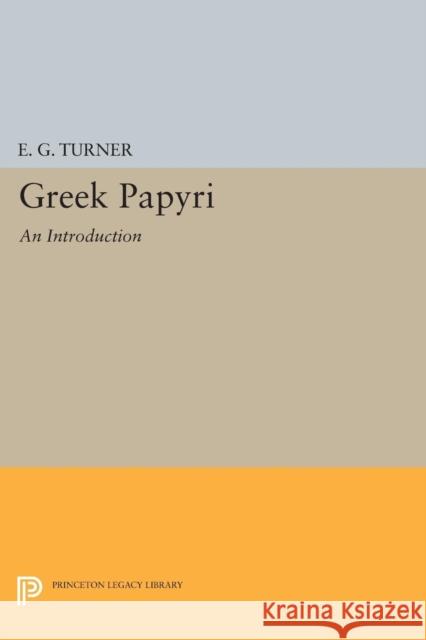 Greek Papyri: An Introduction Turner, Eric Gardner 9780691622828 John Wiley & Sons - książka