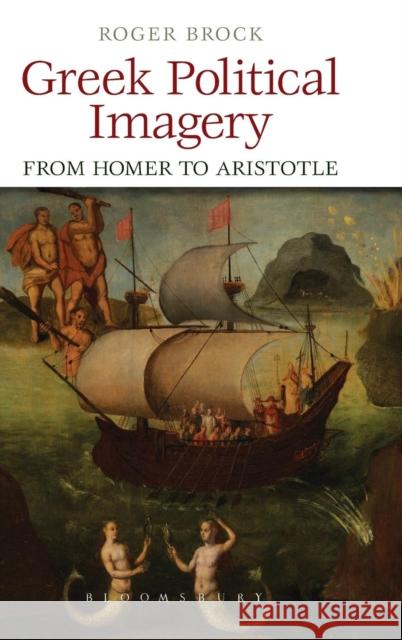 Greek Political Imagery from Homer to Aristotle Roger Brock 9781780932064  - książka