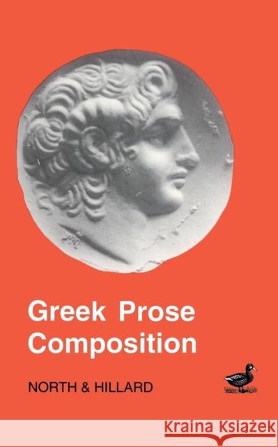 Greek Prose Composition North                                    Hillard                                  M. A. North 9780715612842 Duckworth Publishers - książka