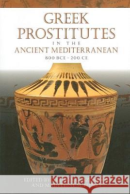 Greek Prostitutes in the Ancient Mediterranean, 800 BCE-200 CE Allison Glazebrook 9780299235642  - książka