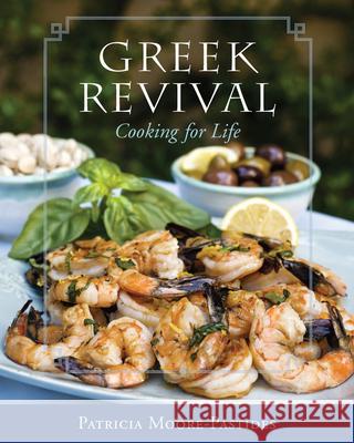 Greek Revival: Cooking for Life Patricia Moore-Pastides Dimitrios Trichopoulos 9781570039393 University of South Carolina Press - książka