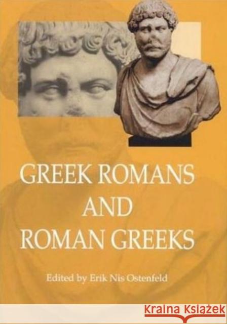 Greek Romans and Roman Greeks Ostenfeld, Erik 9788772887968 AARHUS UNIVERSITY PRESS - książka