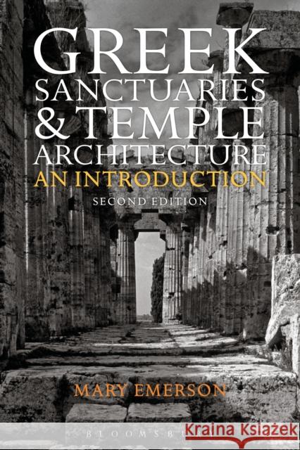 Greek Sanctuaries and Temple Architecture: An Introduction Mary Emerson 9781472575289 Bloomsbury Academic - książka