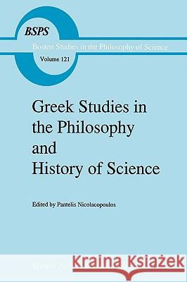 Greek Studies in the Philosophy and History of Science P. Nicolacopoulos Pantelis Nicolacopoulos 9780792307174 Kluwer Academic Publishers - książka