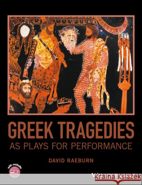 Greek Tragedies as Plays for Performance Raeburn, David 9781119089858 John Wiley & Sons - książka