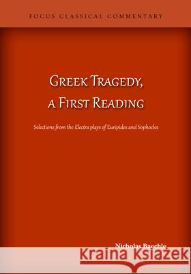 Greek Tragedy, a First Reading Nicholas Baechle   9781585103713 Focus Publishing/R Pullins & Co - książka