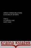 Greek-Turkish Relations in an Era of Détente Rubin, Barry 9780714656946 Taylor & Francis Ltd