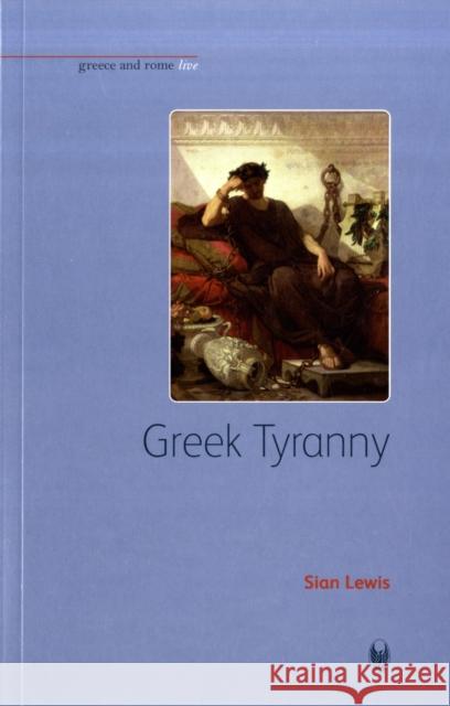 Greek Tyranny Sian Lewis 9781904675273  - książka