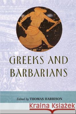 Greeks and Barbarians Thomas Harrison 9780415939584 Routledge - książka