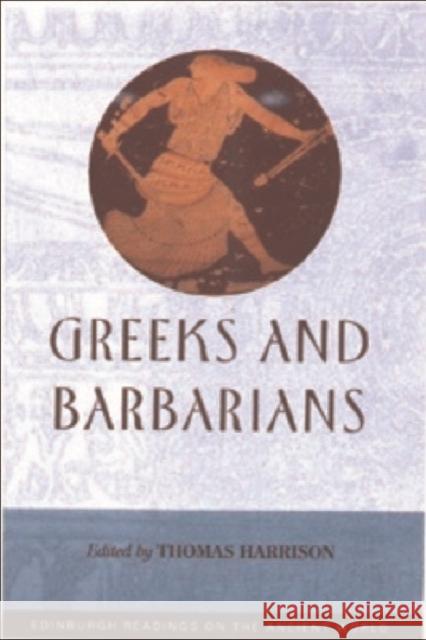 Greeks and Barbarians Tom Harrison 9780748612710 EDINBURGH UNIVERSITY PRESS - książka