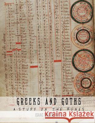 Greeks and Goths: A Study on the Runes Isaac Taylo Dahlia V. Nightly 9781724974549 Createspace Independent Publishing Platform - książka