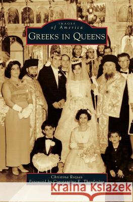 Greeks in Queens Christina Rozeas, Constantine E Theodosiou 9781531665845 Arcadia Publishing Library Editions - książka