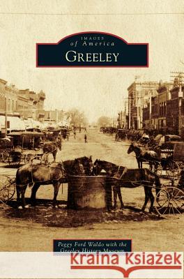 Greeley Peggy Ford Waldo Greeley History Museum 9781540201645 History Press Library Editions - książka