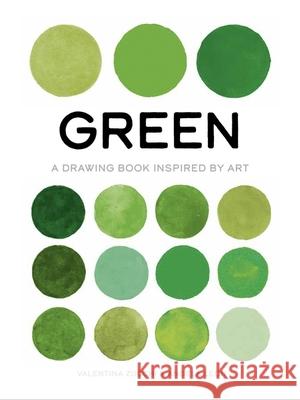Green: A Drawing Book Inspired by Art Valentina Zucchi 9781800690219 Headline Publishing Group - książka