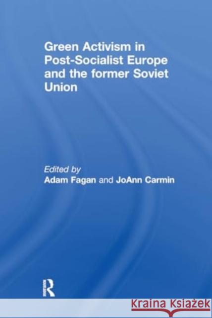 Green Activism in Post-Socialist Europe and the Former Soviet Union Adam Fagan Joann Carmin 9781032928920 Routledge - książka