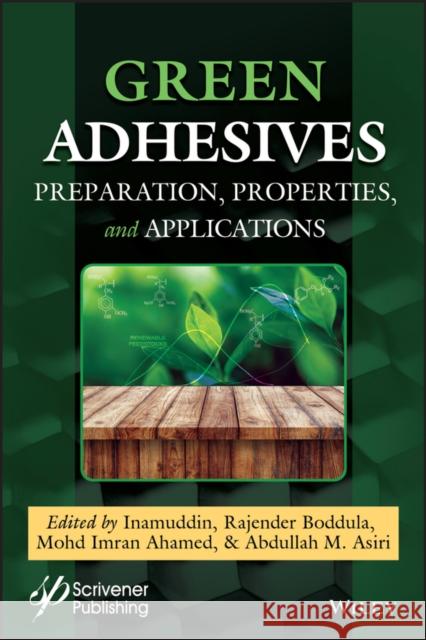 Green Adhesives: Preparation, Properties, and Applications Inamuddin 9781119655046 Wiley-Scrivener - książka