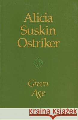 Green Age Alicia Suskin Ostriker 9780822954217 University of Pittsburgh Press - książka