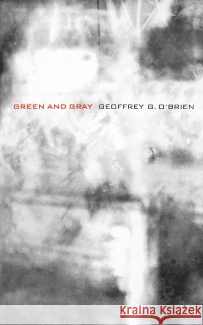 Green and Gray: Volume 20 O'Brien, Geoffrey G. 9780520250192 University of California Press - książka
