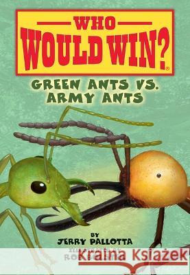 Green Ants vs. Army Ants Jerry Pallotta Rob Bolster 9781098252496 Spotlight - książka