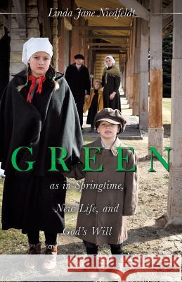 GREEN as in Springtime, New Life, and God's Will Linda Jane Niedfeldt 9781545604199 Xulon Press - książka