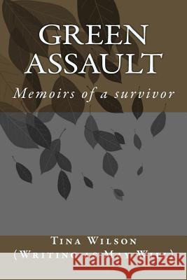 Green Assault: Memoirs of a survivor Will, May 9781983467905 Createspace Independent Publishing Platform - książka