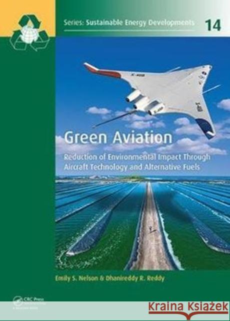 Green Aviation: Reduction of Environmental Impact Through Aircraft Technology and Alternative Fuels Emily S. Nelson D. R. Reddy 9780415620987 CRC Press - książka