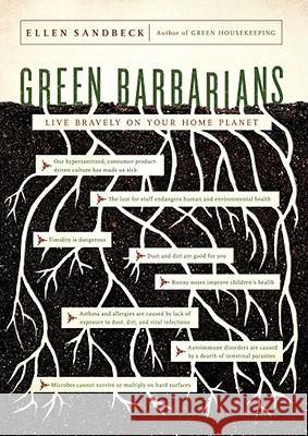 Green Barbarians: How to Live Bravely on Your Home Planet Ellen Sandbeck 9781416571827 Scribner Book Company - książka
