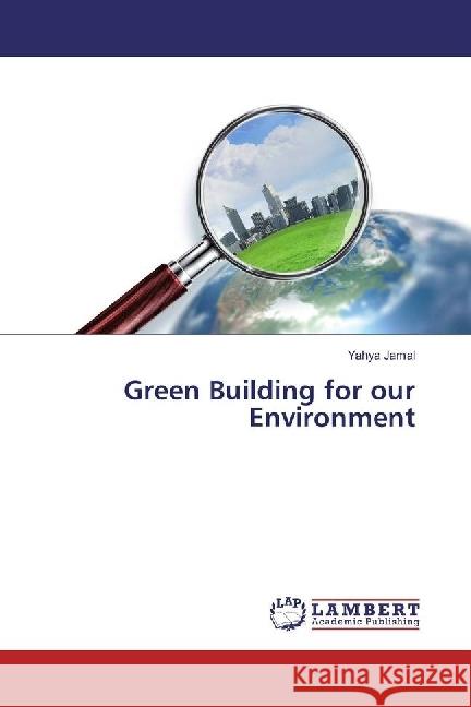 Green Building for our Environment Jamal, Yahya 9783330341623 LAP Lambert Academic Publishing - książka