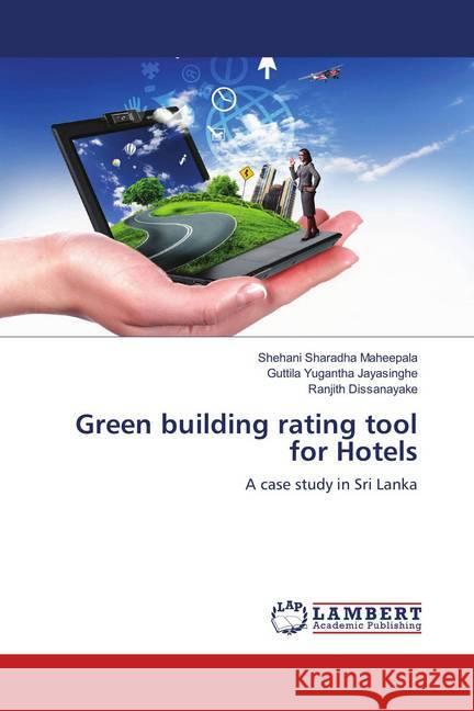 Green building rating tool for Hotels : A case study in Sri Lanka Maheepala, Shehani Sharadha; Jayasinghe, Guttila Yugantha; Dissanayake, Ranjith 9786139887125 LAP Lambert Academic Publishing - książka