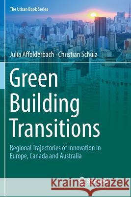 Green Building Transitions: Regional Trajectories of Innovation in Europe, Canada and Australia Affolderbach, Julia 9783030085186 Springer - książka