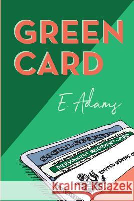 Green Card Elizabeth Adams 9781978400979 Createspace Independent Publishing Platform - książka