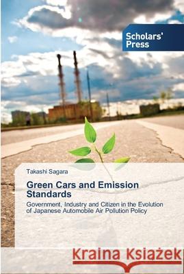 Green Cars and Emission Standards Sagara, Takashi 9783639515107 Scholar's Press - książka