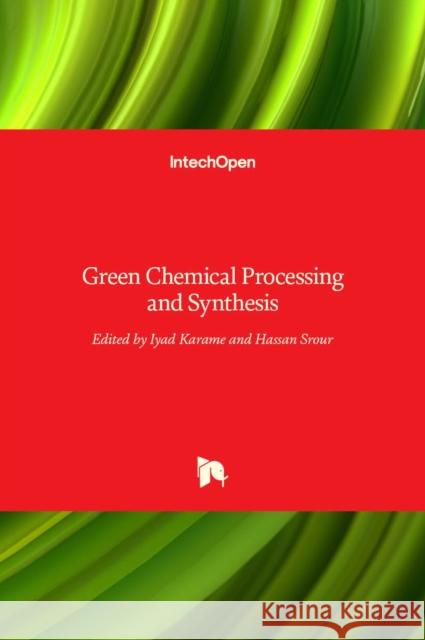 Green Chemical: Processing and Synthesis Iyad Karame, Hassan Srour 9789535132592 Intechopen - książka