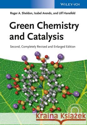 Green Chemistry and Catalysis R. A. Sheldon, Isabella Arends, Ulf Hanefeld 9783527329472 Wiley-VCH Verlag GmbH - książka